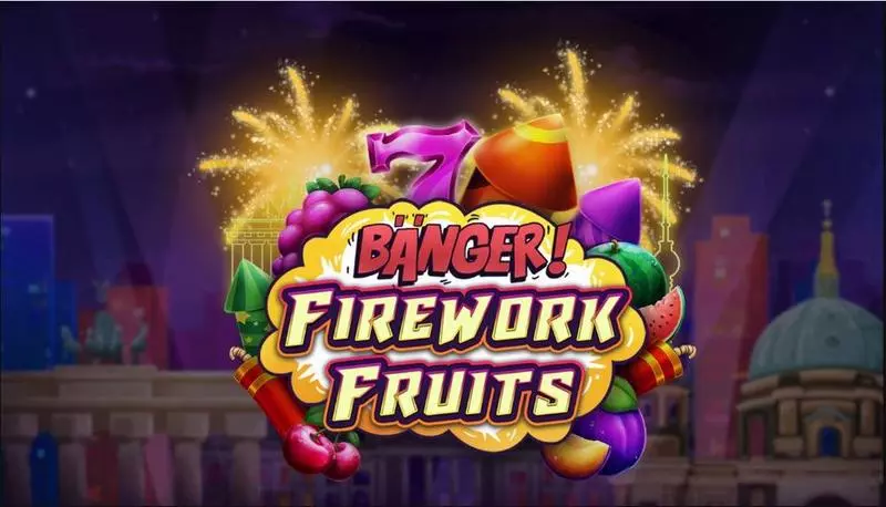 Banger! Firework Fruits Apparat Gaming 5 Reel 10 Line