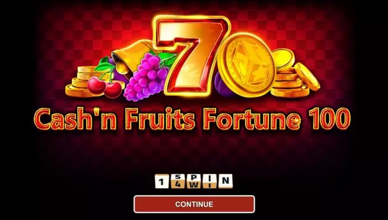 Cash'n Fruits Fortune 100 1Spin4Win 5 Reel 