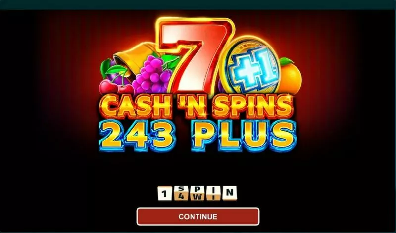 Cash'n Spins 243 Plus 1Spin4Win  243 Line