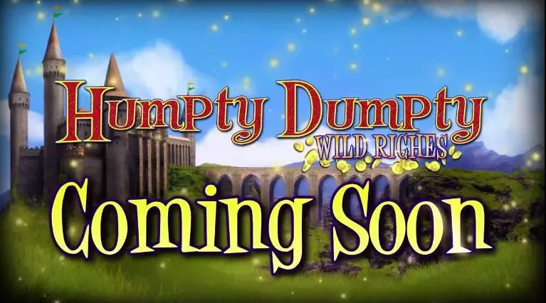 Humpty Dumpty Wild Riches 2 by 2 Gaming 6 Reel 